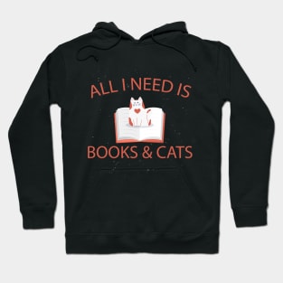 All I need is books and cats Hoodie